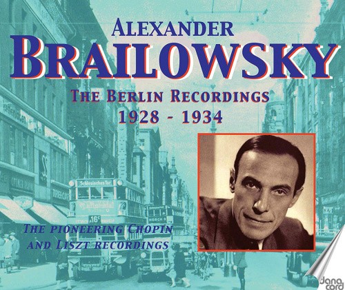 Berlin Recordings 1928-1934 by BRAILOWSKY,ALEXANDER