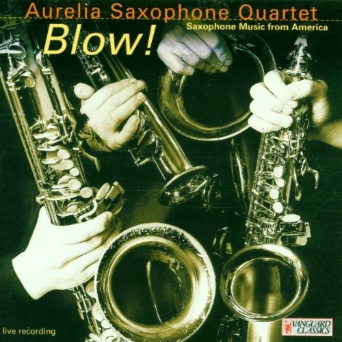 Aurelia Saxophone Quartet Blow (Saxophone Music From America) (CD)