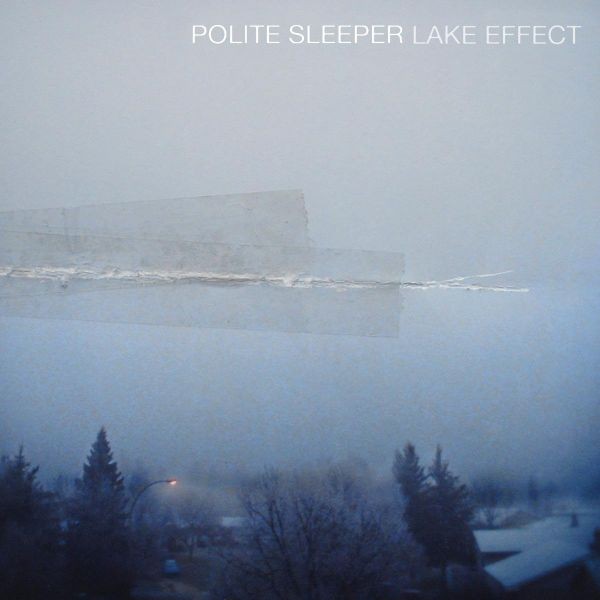 Polite Sleeper Lake Effect (Vinyl LP)
