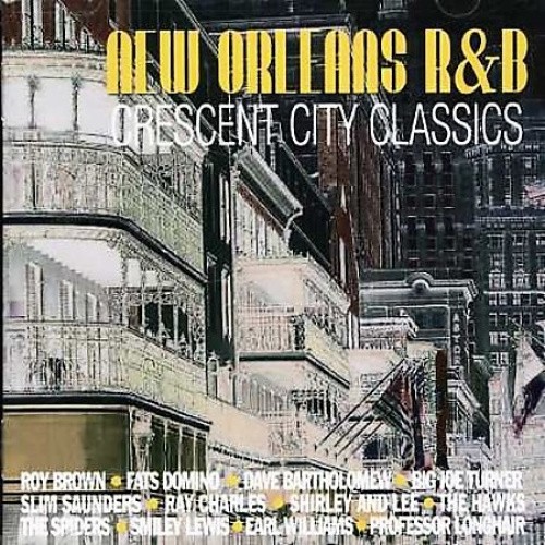 Crescent City Classics: New Orleans R&B by Various Artists