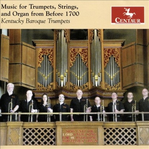 Music for Trumpets / Strings & Organ by KENTUCKY BAROQUE TRUMPETS