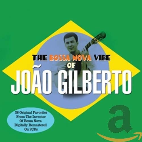 Bossa Nova Vibe of Joao Gilberto by GILBERTO,JOAO