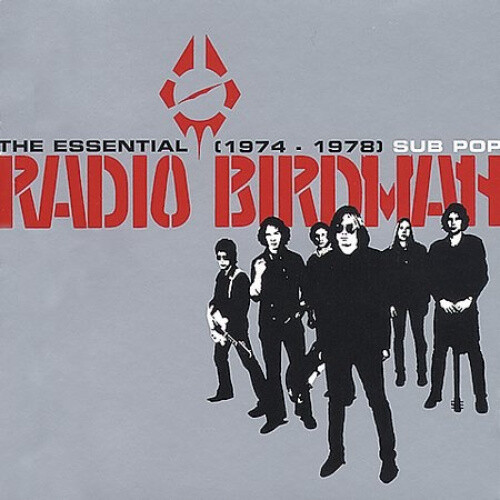 The Essential Radio Birdman: 1974-1978 by Radio Birdman