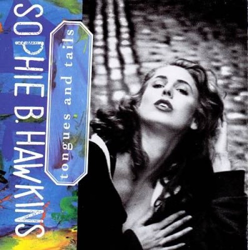 Tongues And Tails by Sophie B. Hawkins