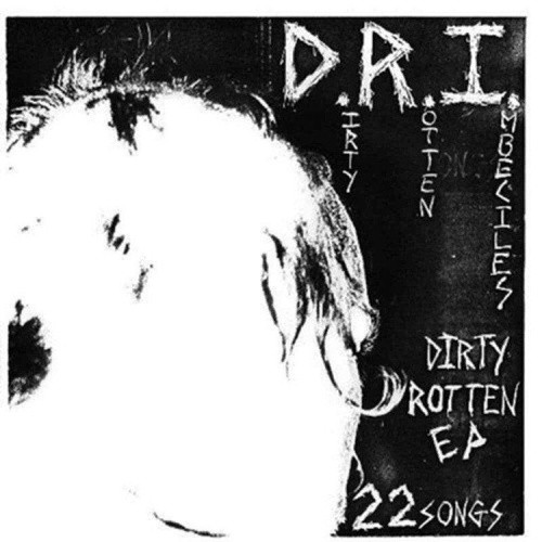 Dirty Rotten by D.R.I.