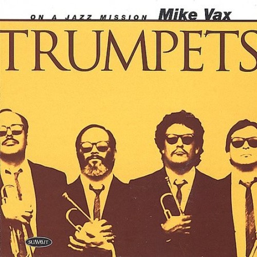 Trumpets by Mike Vax