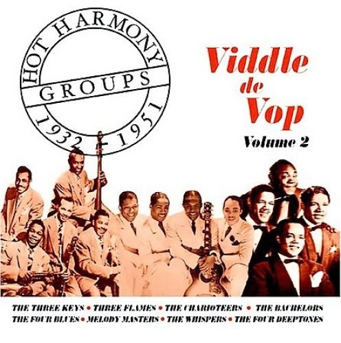 Hot Harmony Groups 1932-1951: Viddle De Vop, Vol. 2 by Various Artists