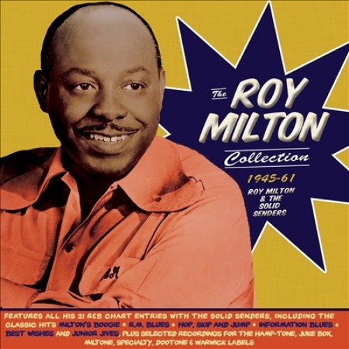 Roy Milton Collection 1945-61 by MILTON,ROY & THE SOLID SENDERS