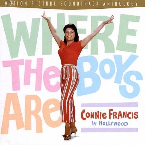 Where The Boys Are: Connie Francis In Hollywood - Motion Picture Soundtrack