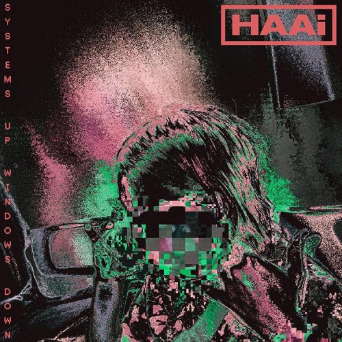 Systems Up, Windows Down [VINYL] by HAAi