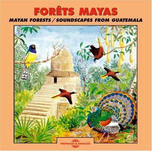 Birdsong Mayan Forests - Soundscapes from Guatemala (CD) Album