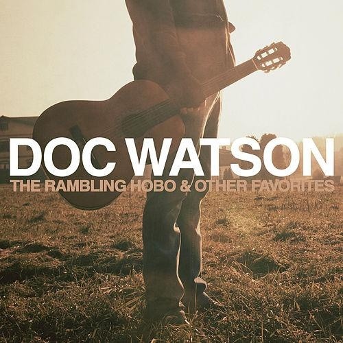 The Rambling Hobo & Other Favorites by Doc Watson