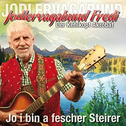 Jodlervagabund Fredi Jo I Bin a Fescher Steier (CD)
