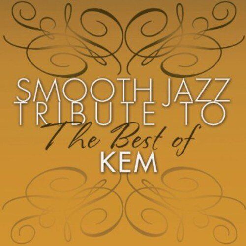 Smooth Jazz Tribute Smooth Jazz tribute to KEM the Best Of (CD)