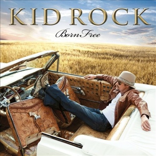 Born Free by Kid Rock