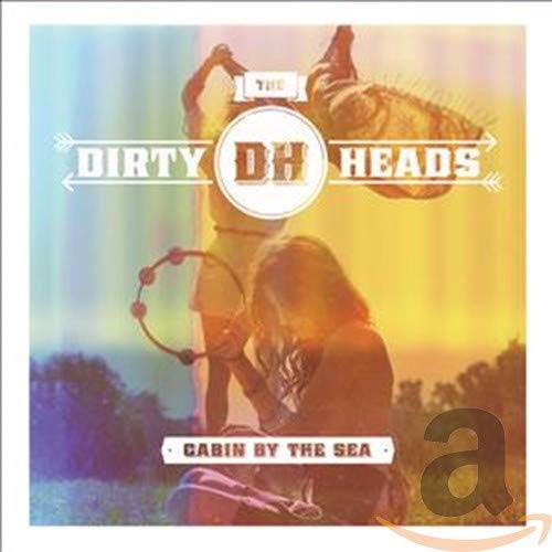 Cabin By The Sea by DIRTY HEADS