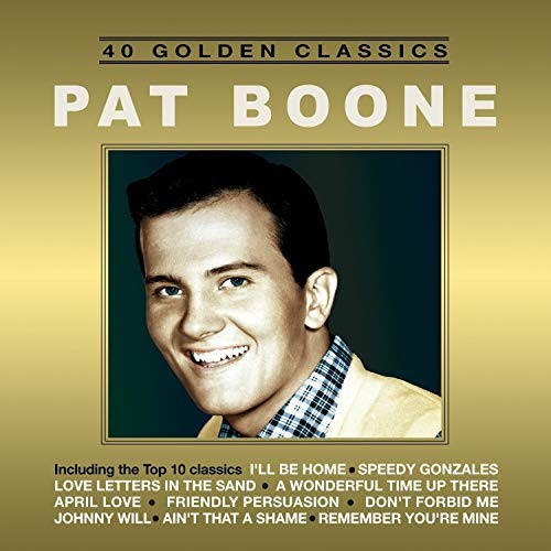 40 Golden Classics by BOONE,PAT
