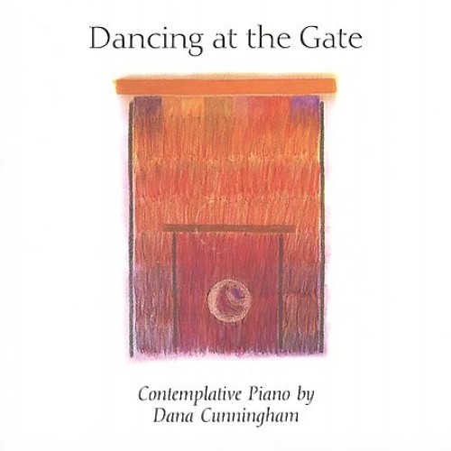 Dancing At The Gate by Dana Cunningham