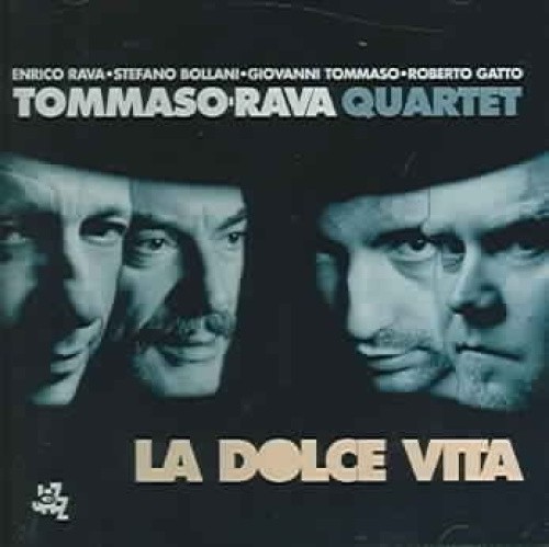La Dolce Vita by Enrico Rava/Giovanni Tommaso/Tommaso-Rava Quartet