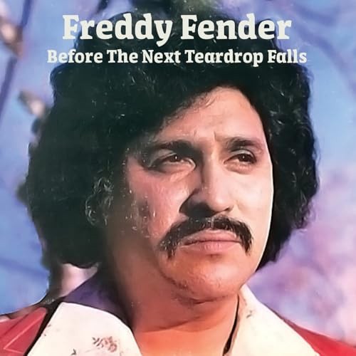 Before the Next Teardrop Falls by Freddy Fender