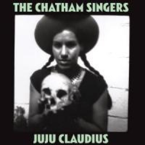 JU JU CLAUDIUS               D by Chatham Singers