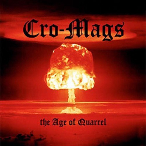 The Age of Quarrel by Cro-Mags