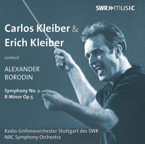 Carlos Kleiber & Erich Kleiber Conduct Alexander Borodin by Alexander Borodin