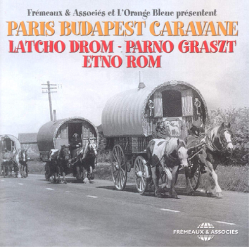Latcho Drom/Parno Graszt/Etno Rom Paris Budapest Caravane (CD) Album