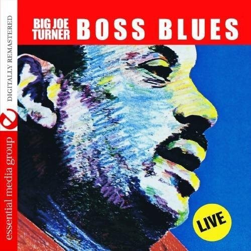 Boss Blues: Live (Digitally Remastered) by "Big" Joe Turner
