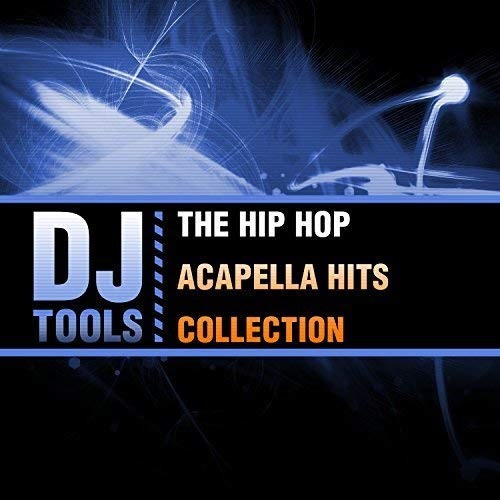 The Hip Hop Acapella Hits Collection by DJ Tools