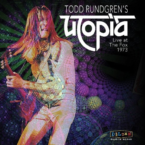 Todd Rungren's Utopia Live At The Fox Theater 1973 by RUNDGREN,TODD UTOPIA