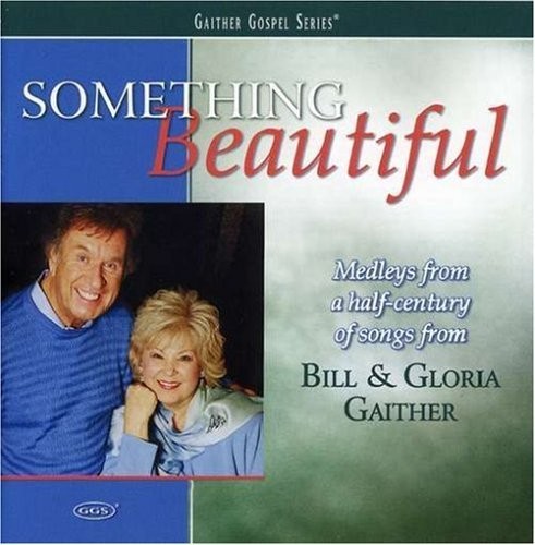 Bill Gaither Something Beautiful (CD) Album