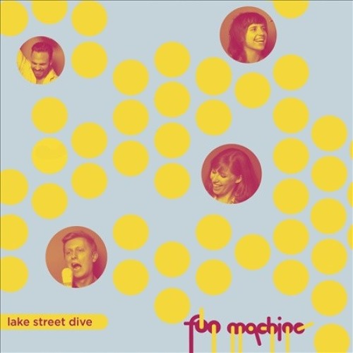 Lake Street Dive/Fun Machine by LAKE STREET DIVE