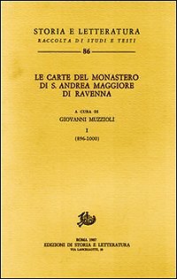 Le carte del monastero di S. Andrea maggiore di Ravenna. Vol. 1: 896-1000