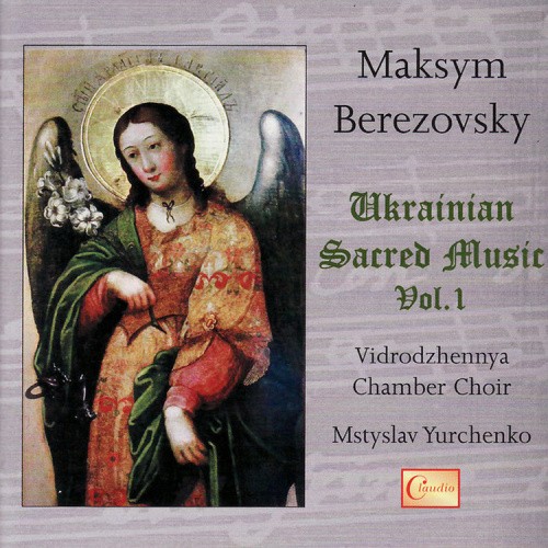 Maksym Berezovsky: Ukranian Sacred Music - Volume 1 by Maksym Berezovsky