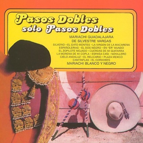 Pasos Dobles Con Mariachi by Mariachi Guadalajara De Silvestre Vargas