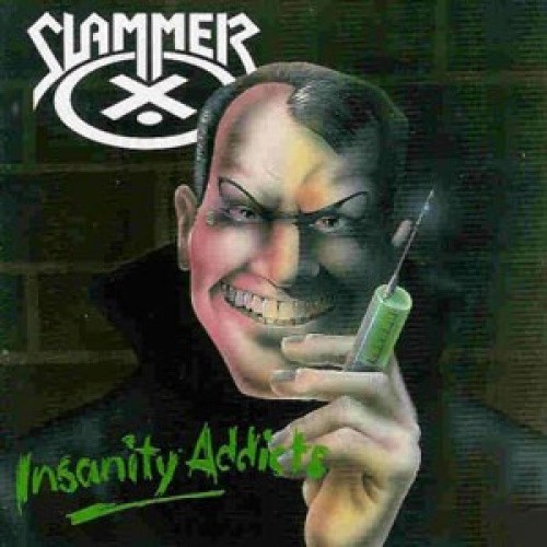 Insanity Addicts by Slammer