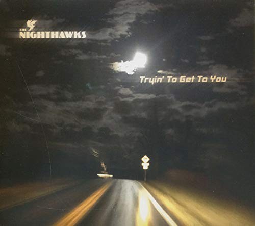 Tryin To Get To You by The Nighthawks
