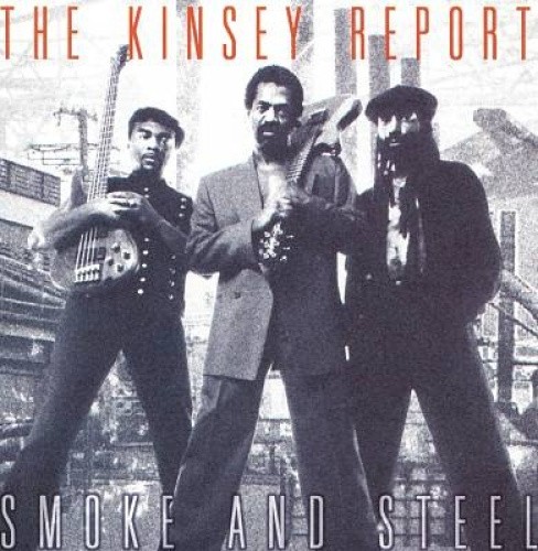Smoke And Steel by Kinsey Report