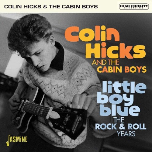 Little Boy Blue - The Rock & Roll Years by Colin Hicks and The Cabin Boys
