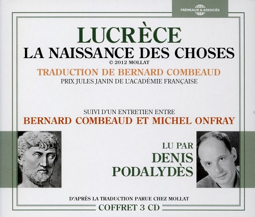 Lucrece La Naissance Des Choses Suivi D Un Entretien Entre Bernard Combeaud Et