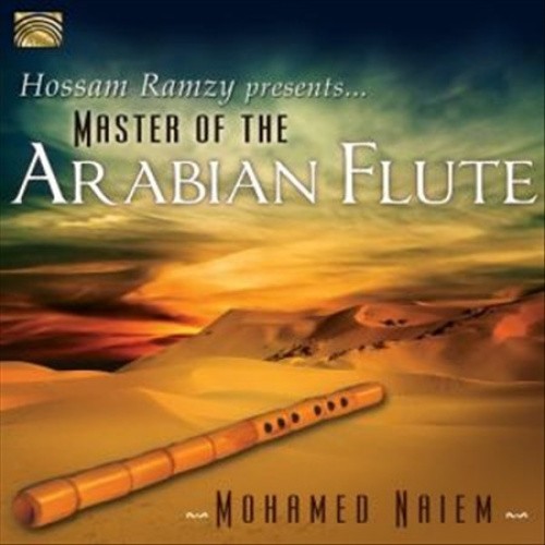 Hossam Ramzy Presents Master of the Arabian Flute by NAIEM / RAMZY