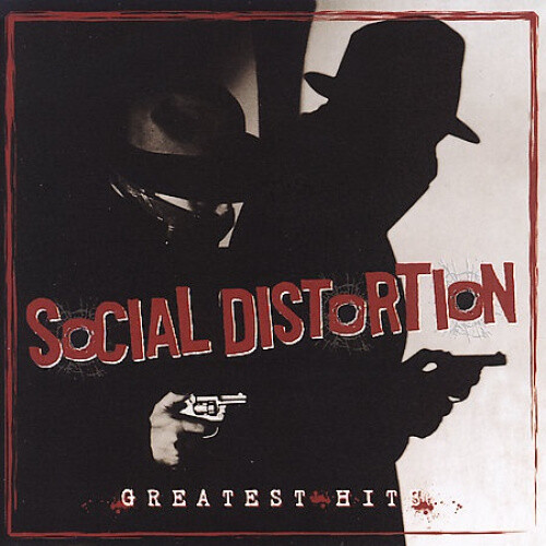 Greatest Hits Social Distortion by Social Distortion