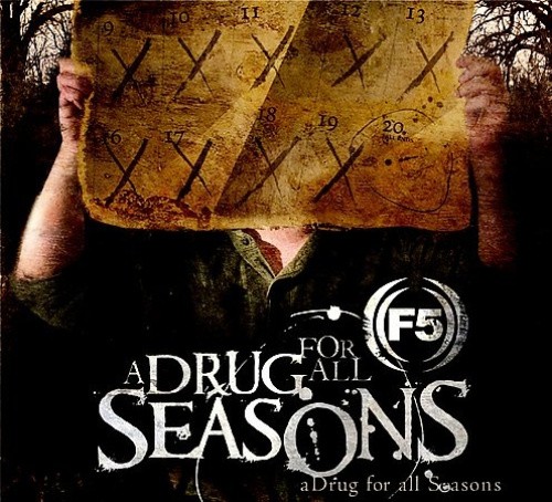 Drug For All Seasons by F5