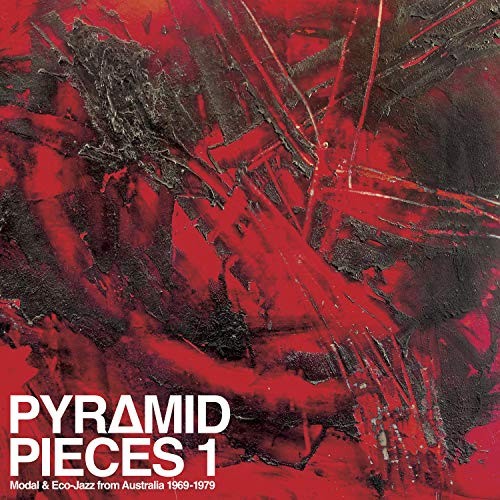 Pyramid Pieces 1: Modal & Eco-jazz from Australia 1969-1979 by Various Artists