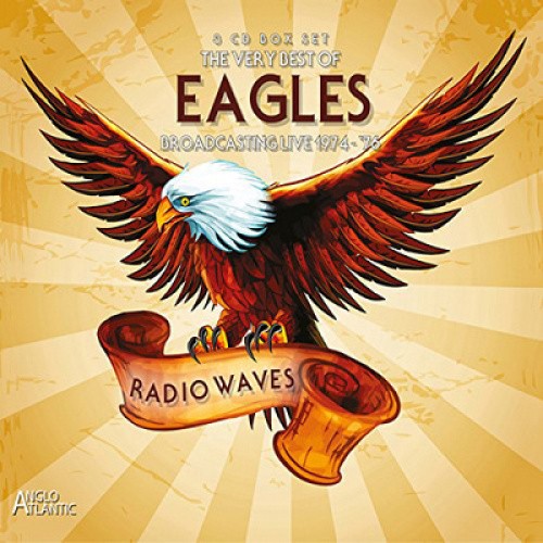 Radio Waves: Broadcasting Live 1974-1976 by The Eagles