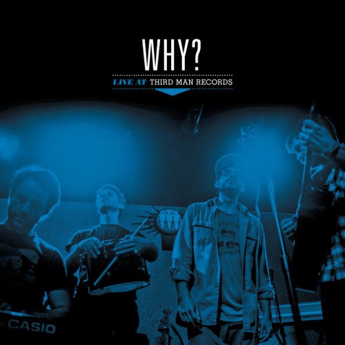 Live At Third Man Records by WHY?