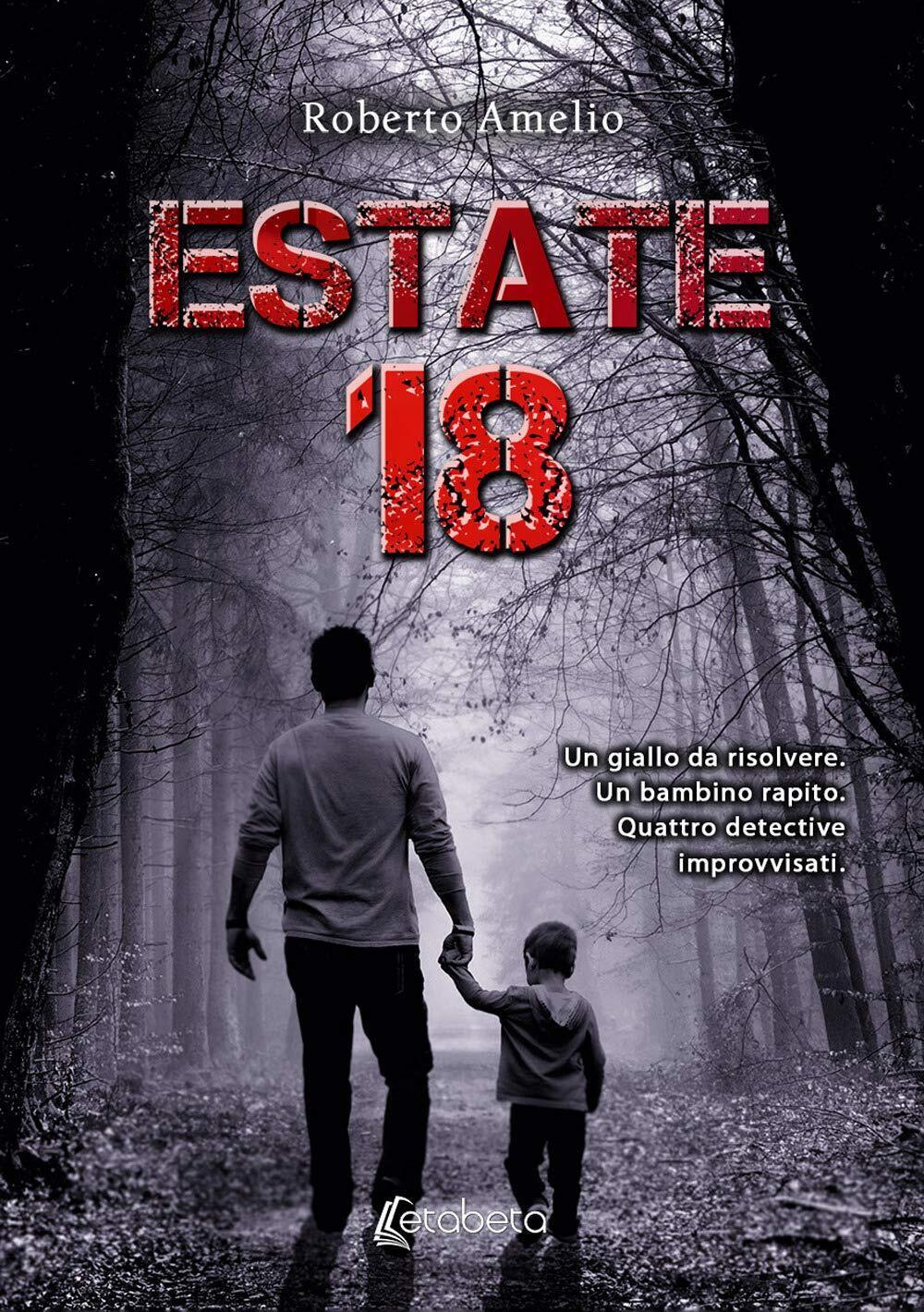 9788893499422 Estate 18. Un giallo da risolvere. Un bambino rapi... improvvisati