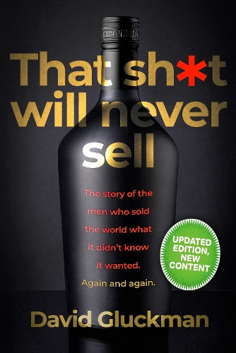 "That Sh*t Will Never Sell!": The Story of the Men Who Sold The World What it