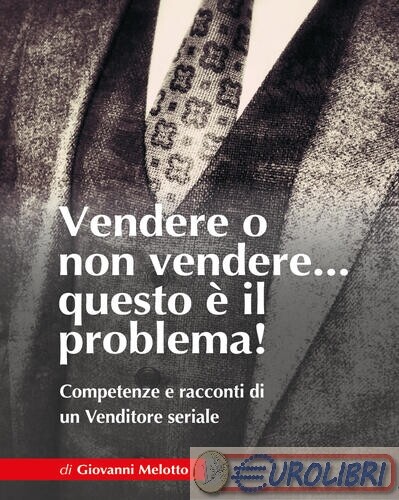 9791220379779 GIOVANNI MELOTTO VENDERE O NON VENDERE... QUESTO E IL PRO YOUCANPR